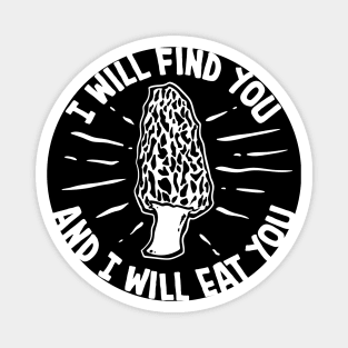 I Will Find You And I Will Eat You Magnet